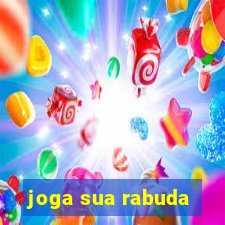 joga sua rabuda